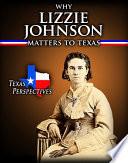 Why Lizzie Johnson Matters to Texas