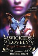 Wicked Lovely - Frágil Eternidade