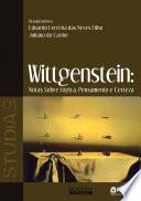 Wittgenstein: Notas Sobre Lógica, Pensamento e Certeza