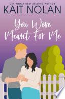 You Were Meant For Me: A Small Town Southern Romance