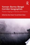 Yunnan–Burma–Bengal Corridor Geographies